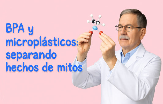 “BPA, microplásticos y padres informados: Separando mitos de hechos”